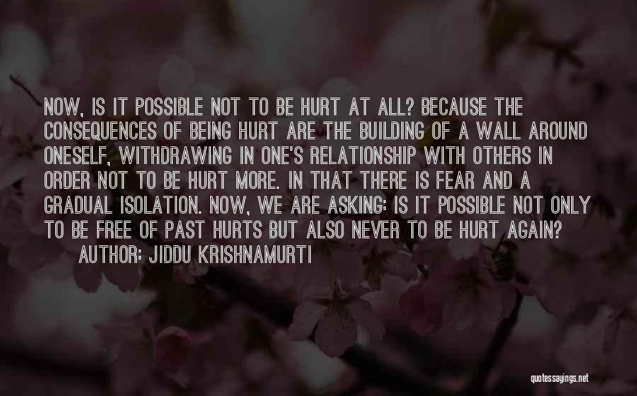 Never Being Hurt Again Quotes By Jiddu Krishnamurti