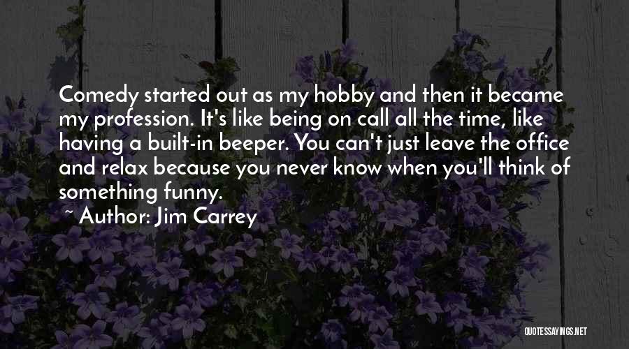 Never Being On Time Quotes By Jim Carrey