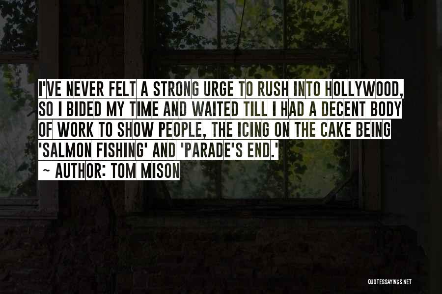 Never Being On Time Quotes By Tom Mison