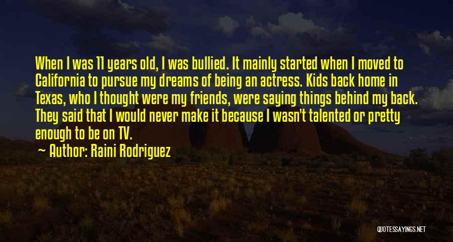 Never Being Pretty Enough Quotes By Raini Rodriguez