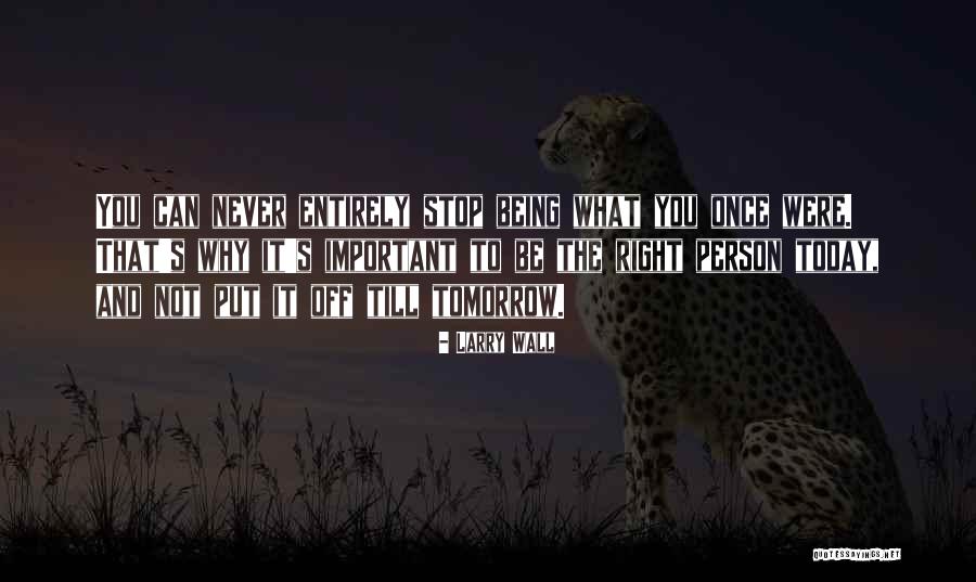 Never Being Right Quotes By Larry Wall Never Being Right Quotes By Larry Wall