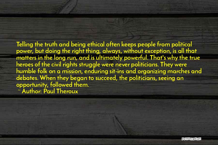 Never Being Right Quotes By Paul Theroux