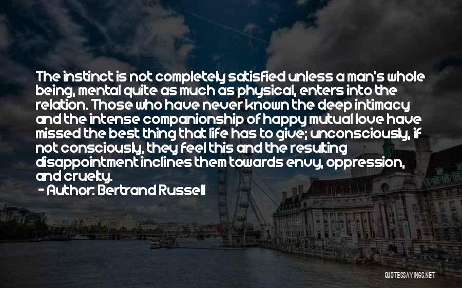 Never Being Satisfied Quotes By Bertrand Russell
