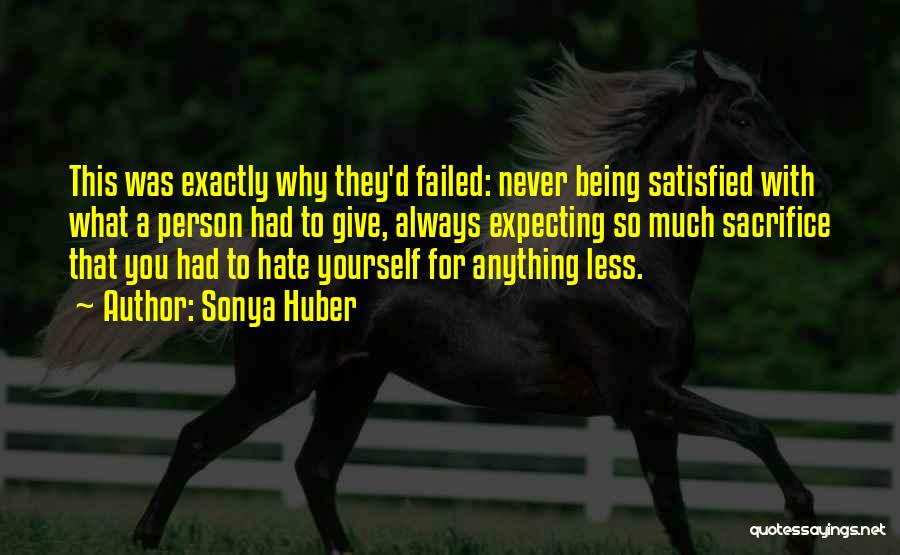 Never Being Satisfied Quotes By Sonya Huber