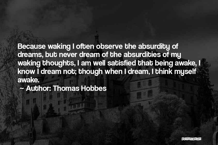 Never Being Satisfied Quotes By Thomas Hobbes