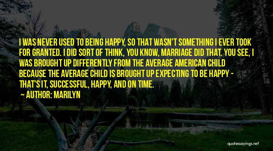 Never Being So Happy Quotes By Marilyn