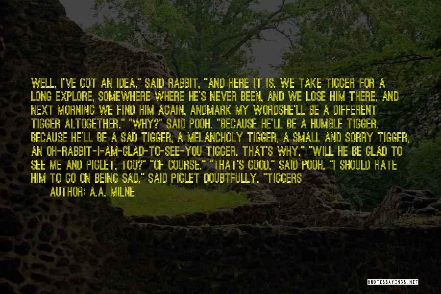 Never Being There Quotes By A.A. Milne