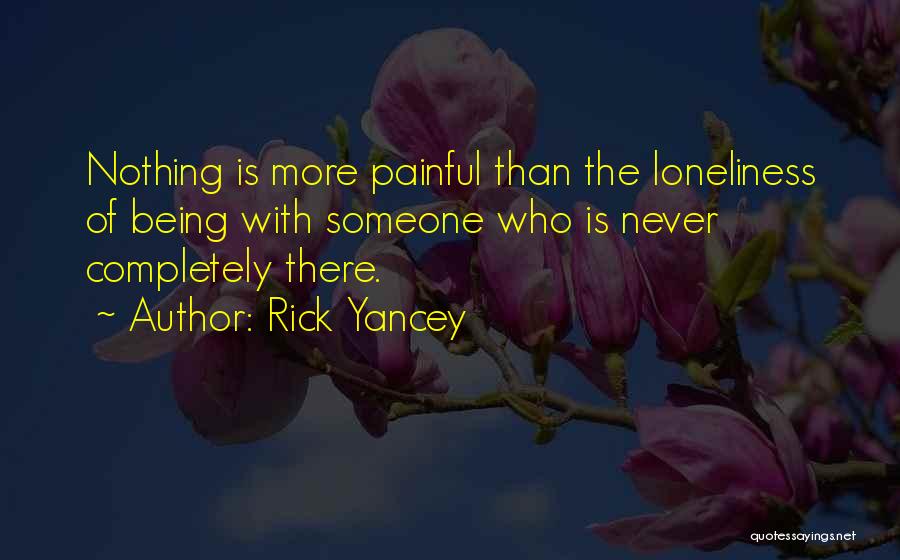 Never Being There Quotes By Rick Yancey