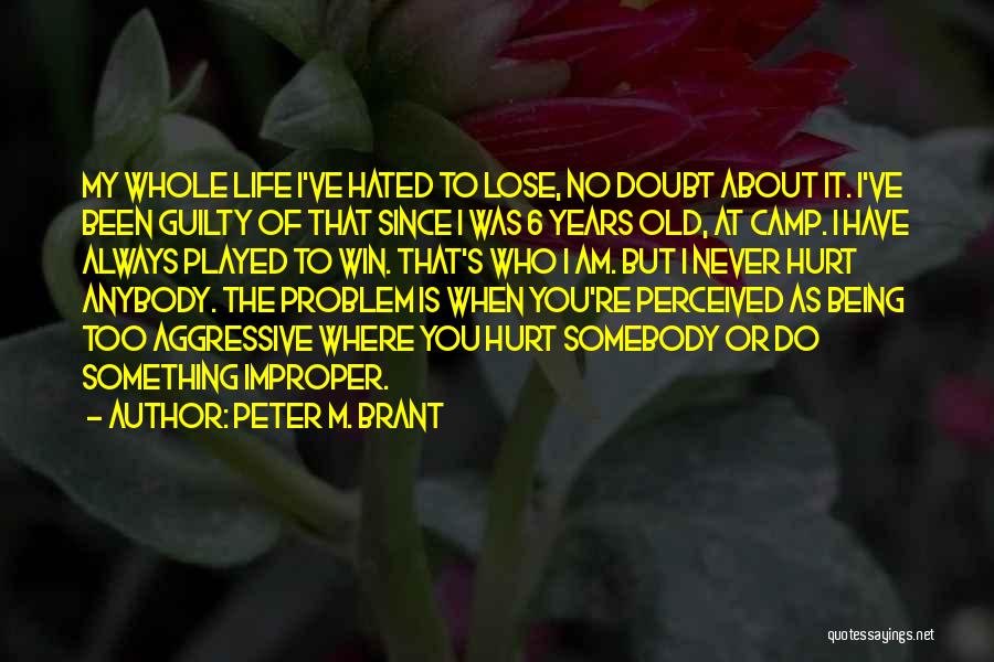 Never Being Too Old Quotes By Peter M. Brant