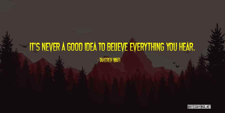 Never Believe Everything You Hear Quotes By Tahereh Mafi Never Believe Everything You Hear Quotes By Tahereh Mafi