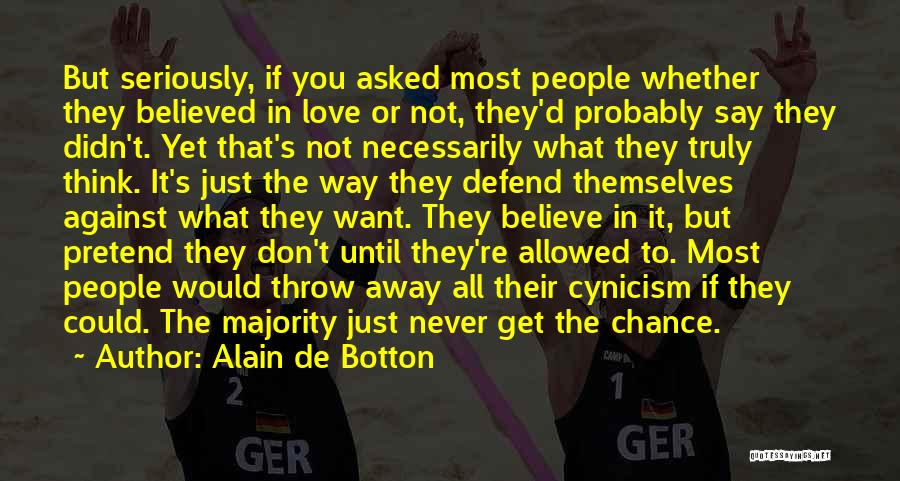 Never Believe In Love Quotes By Alain De Botton