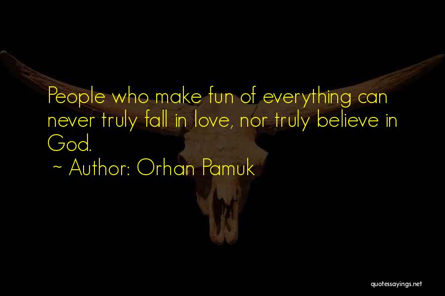 Never Believe In Love Quotes By Orhan Pamuk