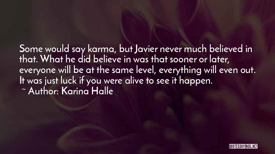 Never Believe What You See Quotes By Karina Halle