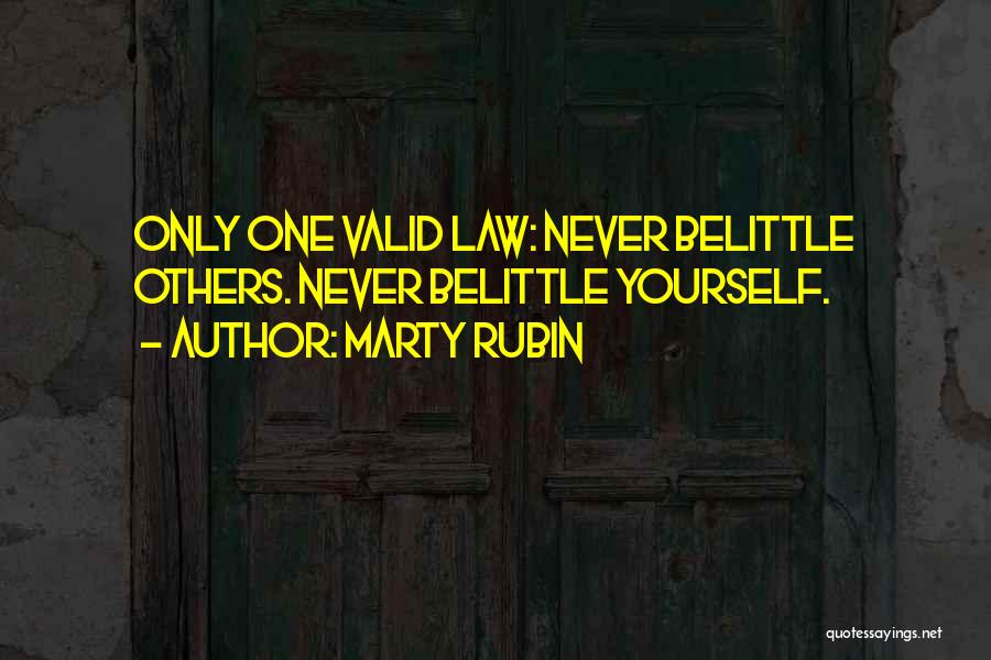 Never Belittle Yourself Quotes By Marty Rubin