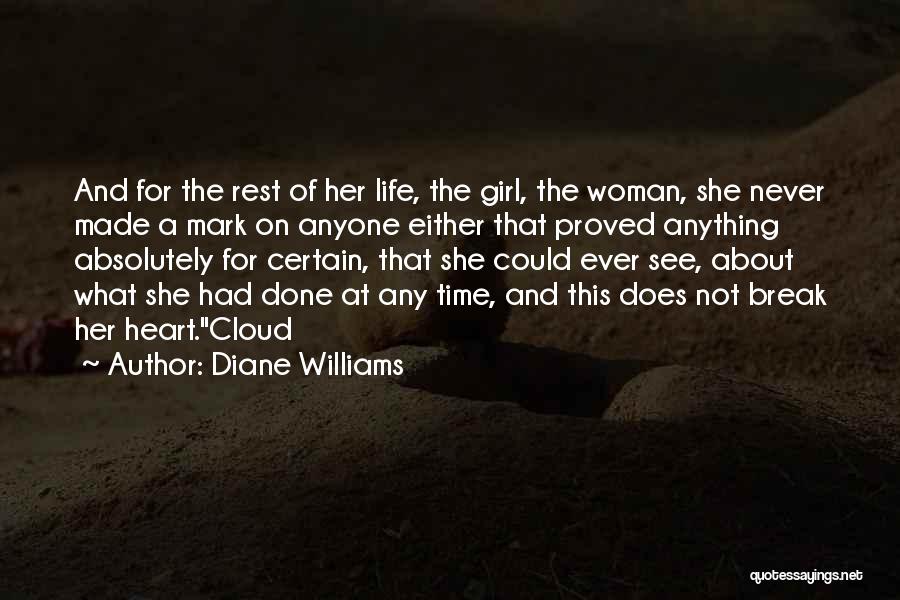 Never Break A Woman's Heart Quotes By Diane Williams