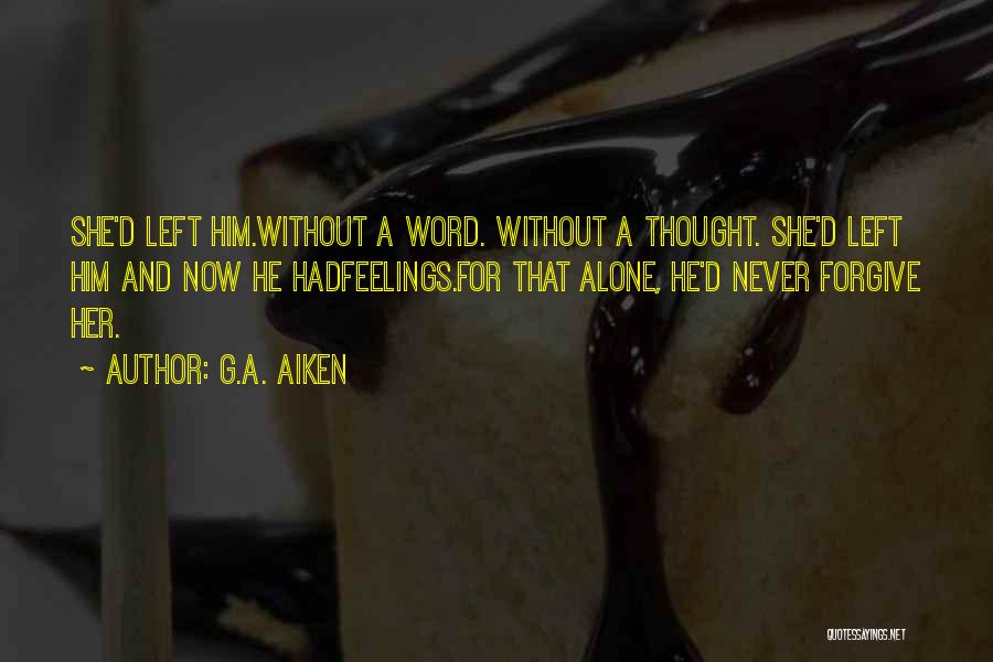 Never Break Her Heart Quotes By G.A. Aiken