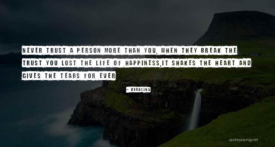 Never Break Trust Quotes By Debolina Never Break Trust Quotes By Debolina