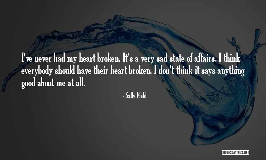 Never Broken Heart Quotes By Sally Field