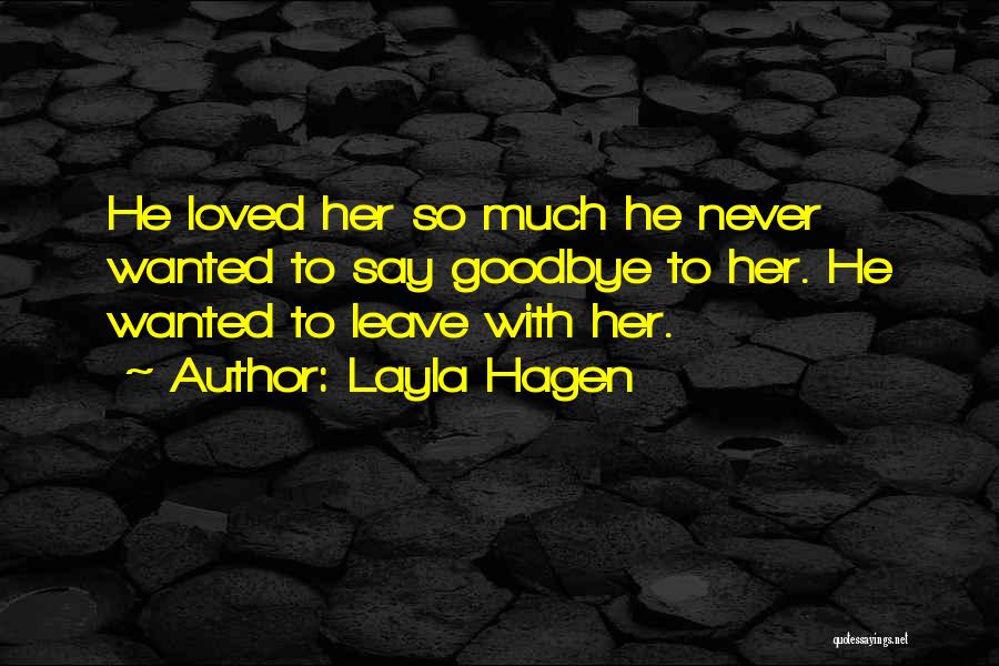 Never Can Say Goodbye Quotes By Layla Hagen