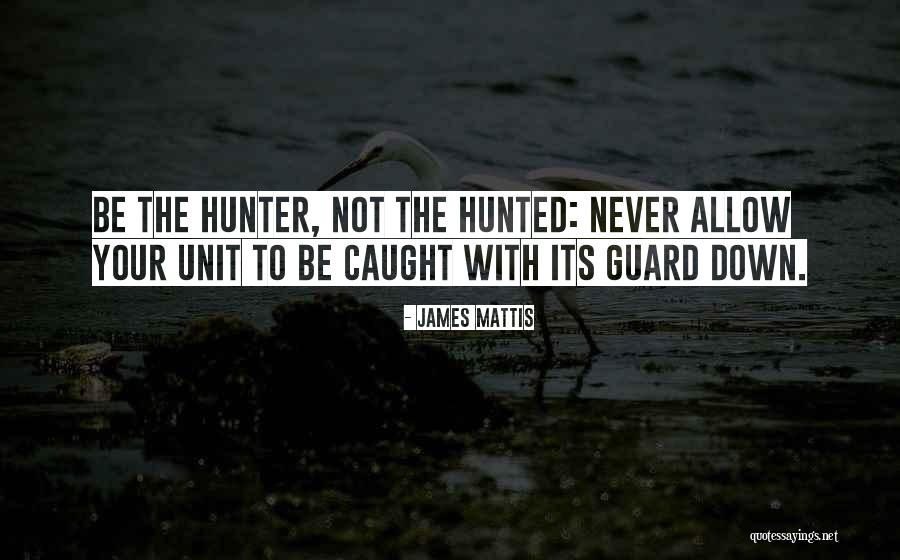 Never Caught Quotes By James Mattis Never Caught Quotes By James Mattis