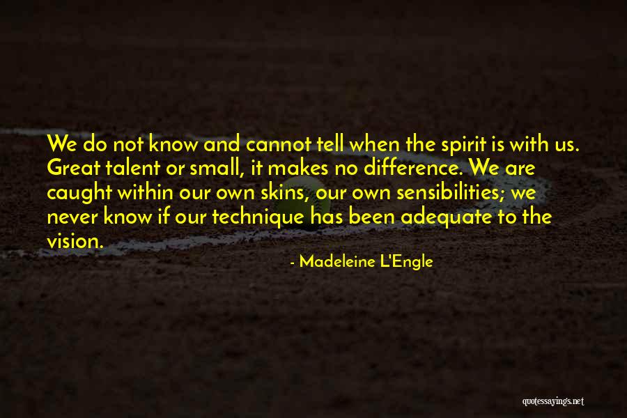 Never Caught Quotes By Madeleine L'Engle Never Caught Quotes By Madeleine L'Engle