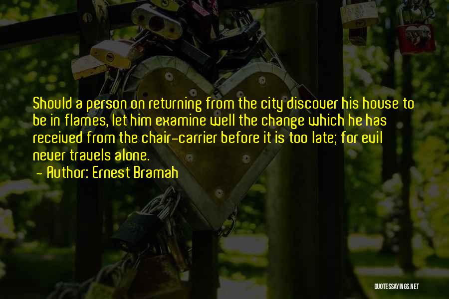 Never Change A Person Quotes By Ernest Bramah