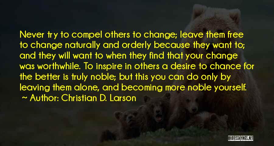 Never Change For Others Quotes By Christian D. Larson