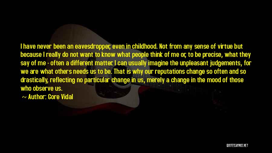 Never Change For Others Quotes By Gore Vidal