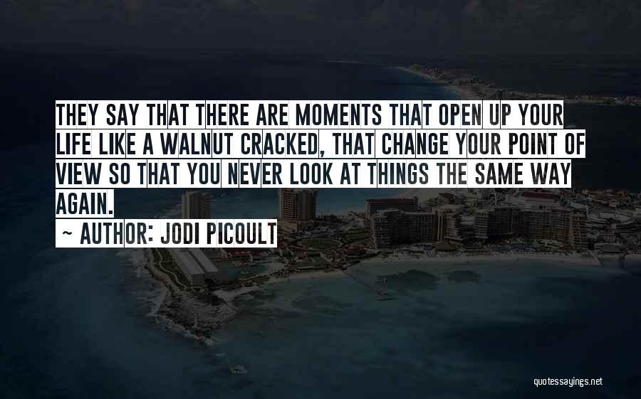 Never Change The Way You Are Quotes By Jodi Picoult