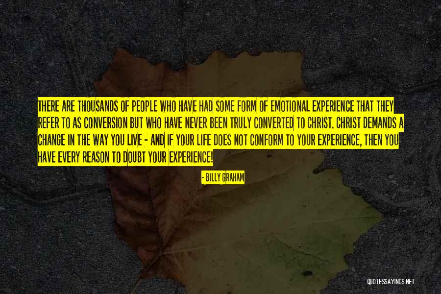 Never Change Who You Are Quotes By Billy Graham Never Change Who You Are Quotes By Billy Graham