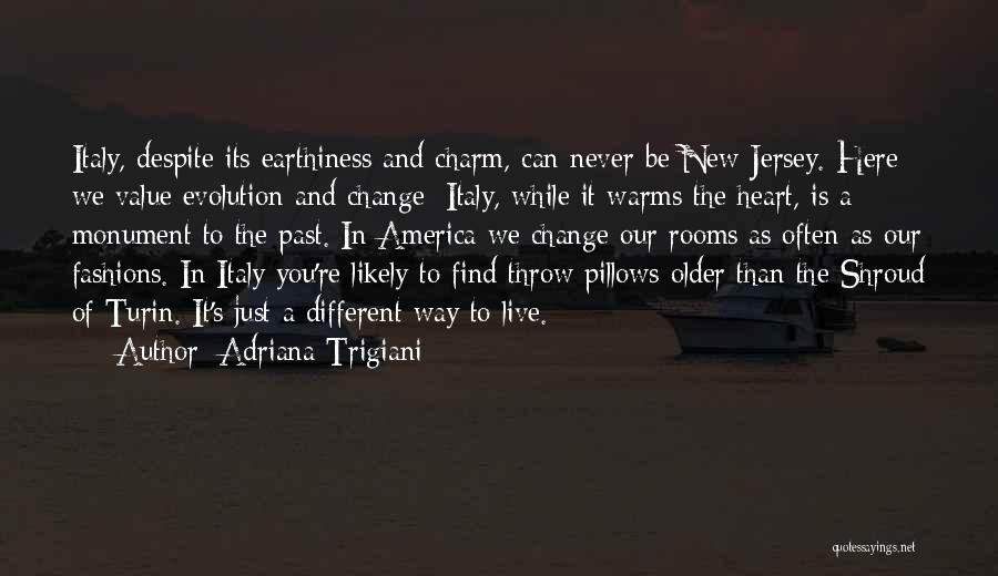 Never Change You Quotes By Adriana Trigiani