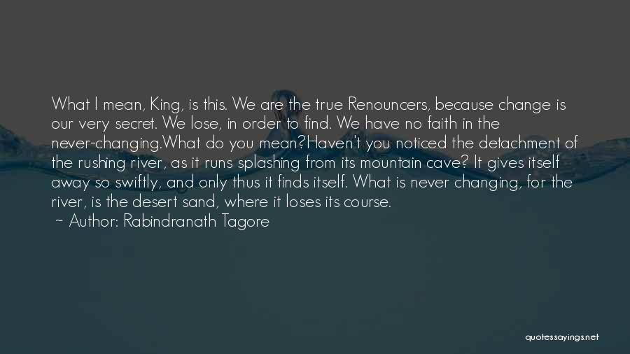 Never Change You Quotes By Rabindranath Tagore