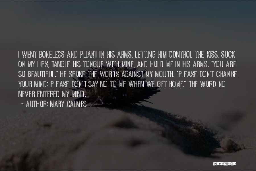 Never Change Your Mind Quotes By Mary Calmes