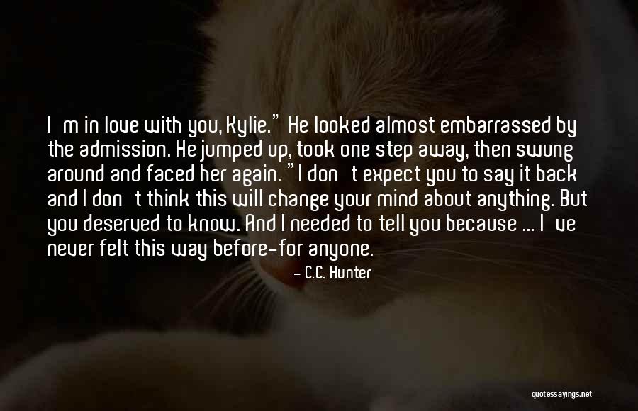 Never Change Yourself For Anyone Quotes By C.C. Hunter Never Change Yourself For Anyone Quotes By C.C. Hunter