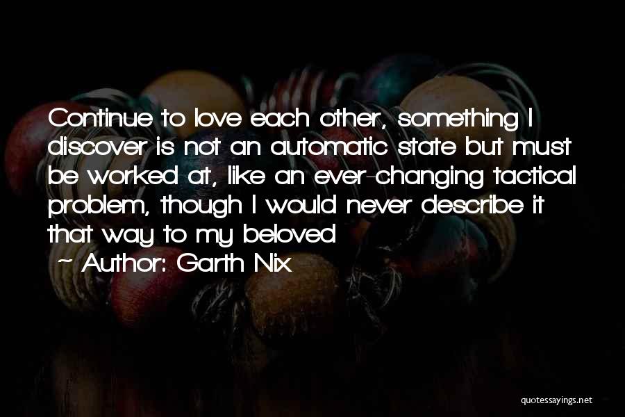 Never Changing Love Quotes By Garth Nix