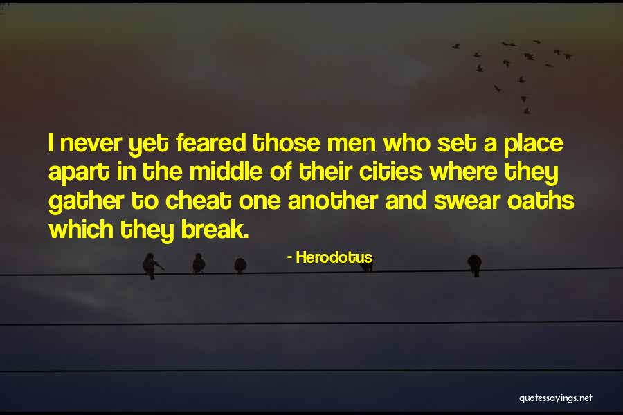 Never Cheat Quotes By Herodotus Never Cheat Quotes By Herodotus