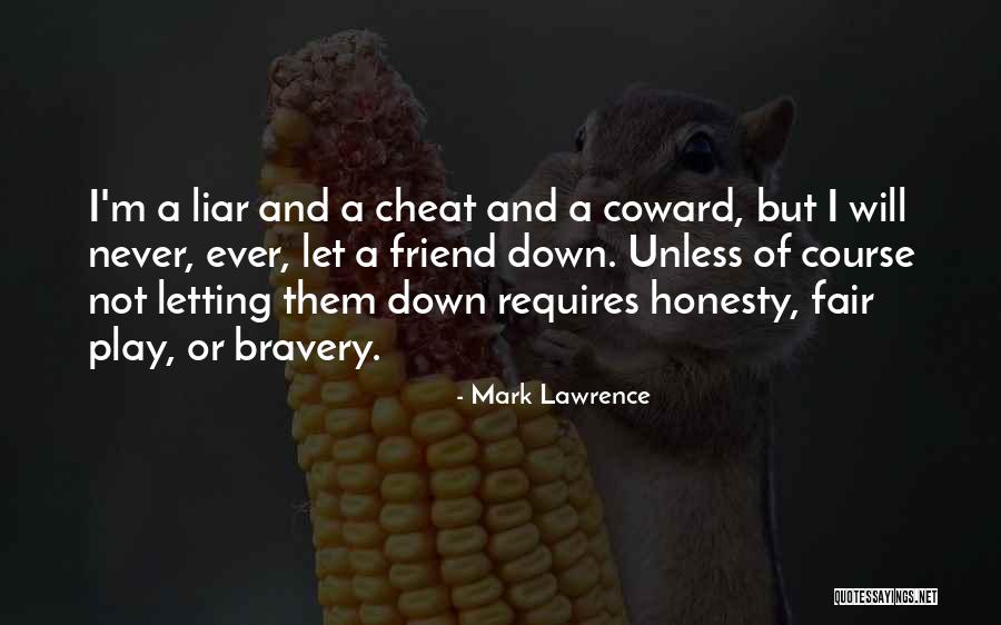 Never Cheat Quotes By Mark Lawrence Never Cheat Quotes By Mark Lawrence