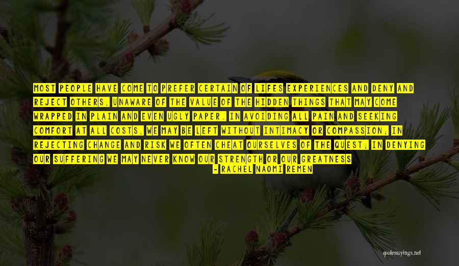 Never Cheat Quotes By Rachel Naomi Remen Never Cheat Quotes By Rachel Naomi Remen