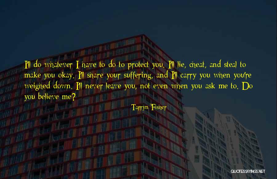 Never Cheat Quotes By Tarryn Fisher Never Cheat Quotes By Tarryn Fisher