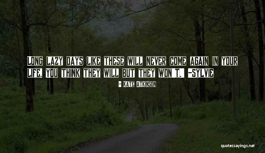 Never Come Again Quotes By Kate Atkinson Never Come Again Quotes By Kate Atkinson