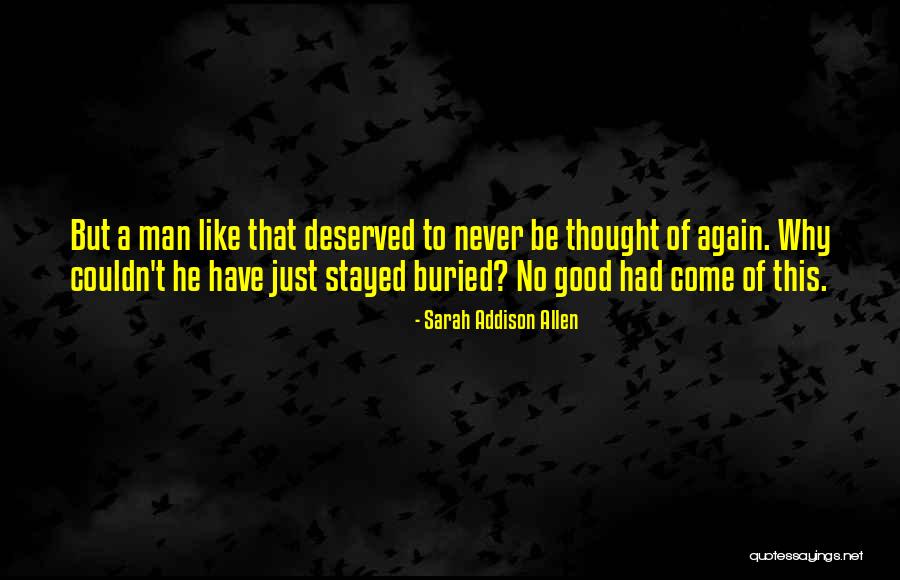 Never Come Again Quotes By Sarah Addison Allen Never Come Again Quotes By Sarah Addison Allen