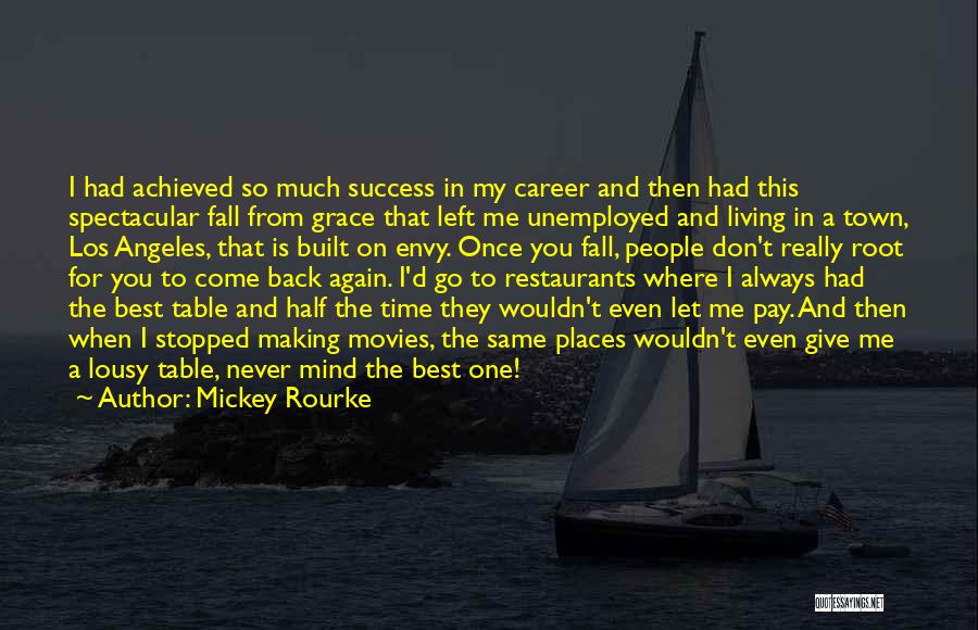 Never Come Back Again Quotes By Mickey Rourke
