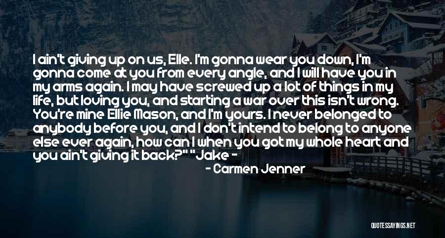 Never Come Back In My Life Quotes By Carmen Jenner Never Come Back In My Life Quotes By Carmen Jenner