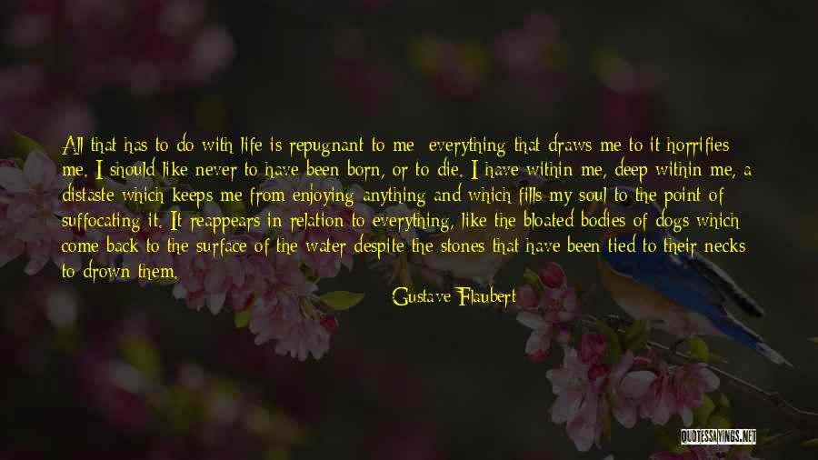 Never Come Back In My Life Quotes By Gustave Flaubert Never Come Back In My Life Quotes By Gustave Flaubert