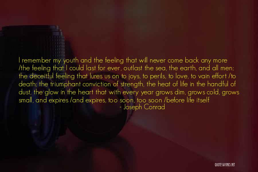 Never Come Back In My Life Quotes By Joseph Conrad Never Come Back In My Life Quotes By Joseph Conrad
