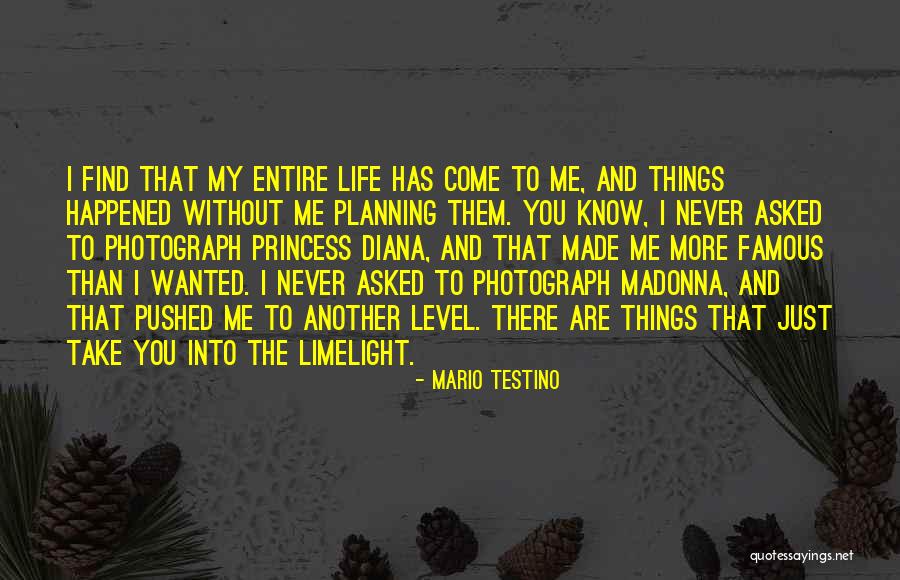 Never Come Into My Life Quotes By Mario Testino