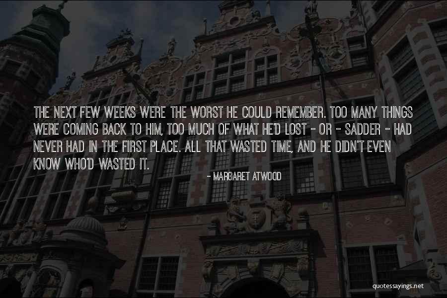 Never Coming First Quotes By Margaret Atwood Never Coming First Quotes By Margaret Atwood