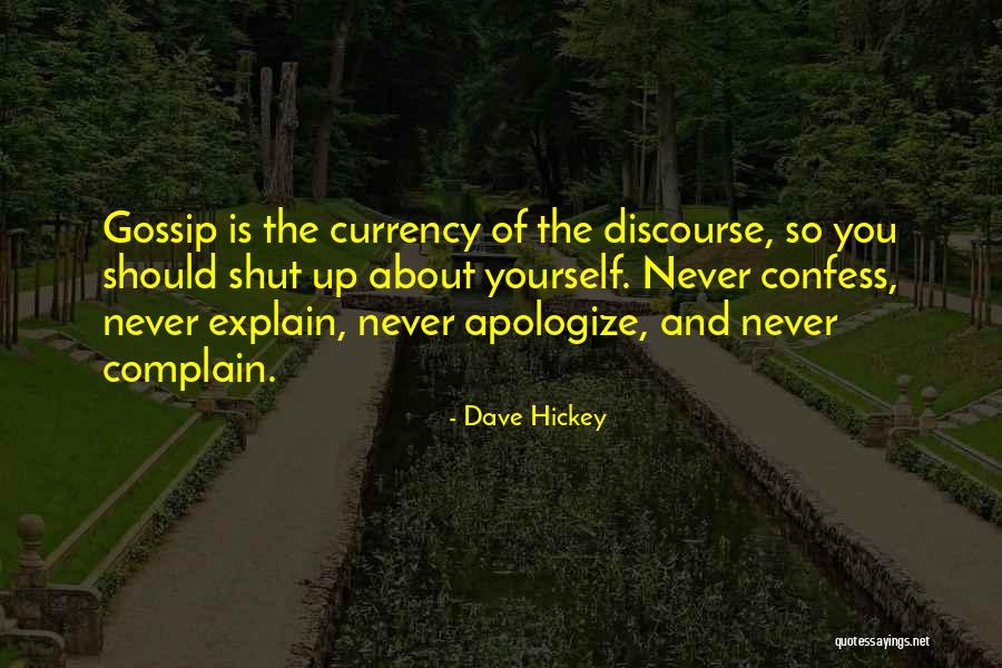 Never Complain Never Explain Quotes By Dave Hickey Never Complain Never Explain Quotes By Dave Hickey