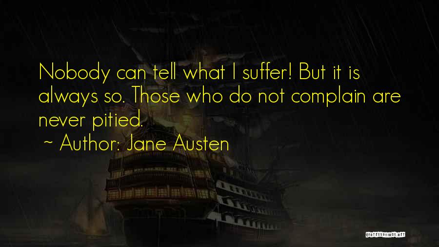 Never Complain Quotes By Jane Austen