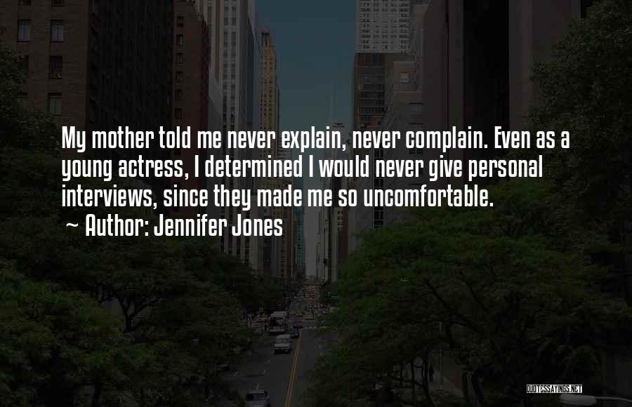 Never Complain Quotes By Jennifer Jones